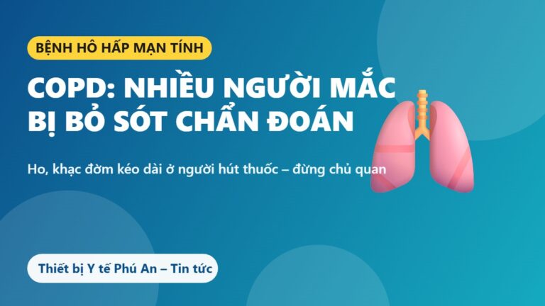 COPD: Nhiều người mắc bị bỏ sót, cần phát hiện sớm từ tuyến cơ sở