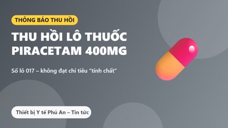 TP.HCM thu hồi lô thuốc Piracetam 400mg vi phạm chất lượng mức độ 3